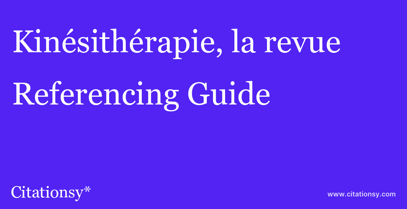 cite Kinésithérapie, la revue  — Referencing Guide